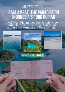 Discover Raja Ampat: Piaynemo, The Icon on Indonesia’s 100K Banknote