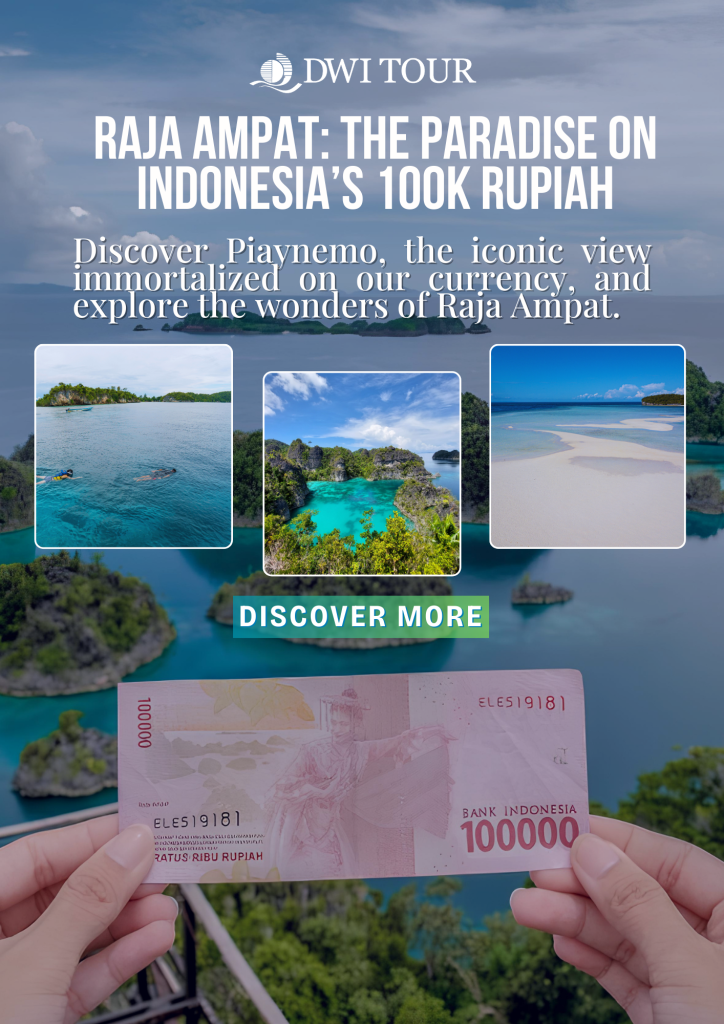 Discover Raja Ampat: Piaynemo, The Icon on Indonesia’s 100K Banknote